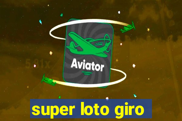 super loto giro